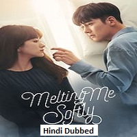 Melting Me Softly (2023) Hindi Dubbed Season 1 Complete