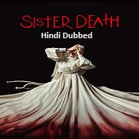 Sister Death (2023) Hindi Dubbed Full Movie