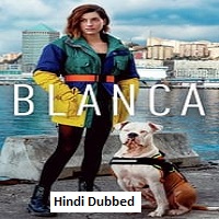 Blanca (2023) Hindi Dubbed Season 1 Complete