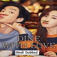 Dine with Love (2023) Hindi Dubbed Season 1 Complete