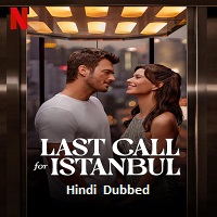 Last Call for Istanbul (2023) Hindi Dubbed Full Movie Online Watch DVD Print Download Free
