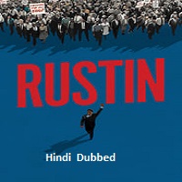 Rustin (2023) Hindi Dubbed Full Movie Online Watch DVD Print Download Free