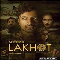 Shehar Lakhot (2023) Hindi Season 1 Complete