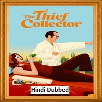The Thief Collector (2022) Hindi Dubbed