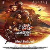 The Wandering Earth II (2023) Hindi Dubbed Full Movie Online Watch DVD Print Download Free