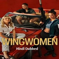Wingwomen (2023) Hindi Dubbed Full Movie Online Watch DVD Print Download Free