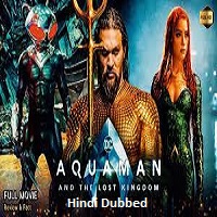 Aquaman and the Lost Kingdom (2023) Hindi Dubbed Full Movie Online Watch DVD Print Download Free