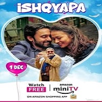 Ishqyapa (2023) Hindi Season 1 Complete Online Watch DVD Print Download Free