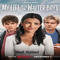 My Life with the Walter Boys (2023) Hindi Dubbed Season 1 Complete Online Watch DVD Print Download Free