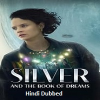 Silver and the Book of Dreams (2023) Hindi Dubbed