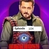 Bigg Boss (2024) Episode 104) Hindi Season 17