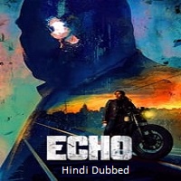 Echo (2024) Hindi Dubbed Season 1 Complete