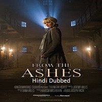 From the Ashes (2024) Hindi Dubbed Full Movie Online Watch DVD Print Download Free