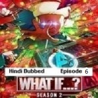 What If (2023 EP 6) Unofficial Hindi Dubbed Season 2