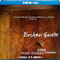 Broken Gaiete (2020) Hindi Dubbed Full Movie