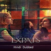 Expats (2024) Hindi Dubbed Season 1 Complete