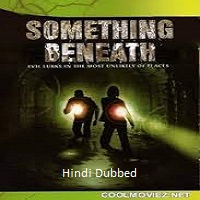 Something Beneath (2007) Hindi Dubbed