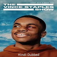 The Vince Staples Show (2024) Hindi Dubbed Season 1 Complete
