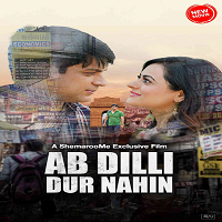 Ab Dilli Dur Nahin (2023) Hindi