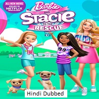 Barbie and Stacie to the Rescue (2024) Hindi Dubbed Full Movie Online Watch DVD Print Download Free