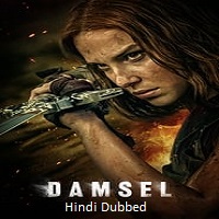 Damsel (2024) Hindi Dubbed Full Movie Online Watch DVD Print Download Free