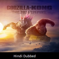 Godzilla x Kong The New Empire (2024) Hindi Dubbed