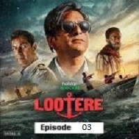 Lootere (2024 Ep 3) Hindi Season 1
