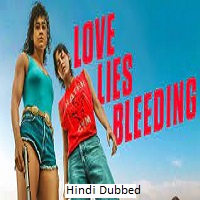 Love Lies Bleeding (2024) Hindi Dubbed Full Movie Online Watch DVD Print Download Free