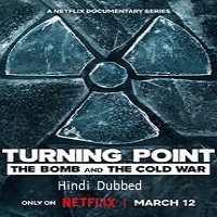 Turning Point The Bomb And The Cold War (2024) Hindi Dubbed Season 1 Complete Online Watch DVD Print Download Free