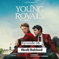 Young Royal (2024 Ep 06) Hindi Dubbed Season 3 Complete Online Watch DVD Print Download Free