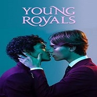 Young Royal (2024) Hindi Dubbed Season 3 Complete