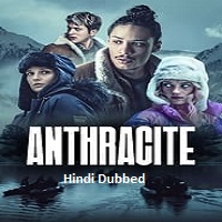 Anthracite (2024) Hindi Dubbed Season 1 Complete