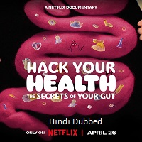 Hack Your Health The Secrets of Your Gut (2024) Hindi Dubbed Full Movie Online Watch DVD Print Download Free