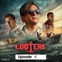 Lootere (2024 Ep 6) Hindi Season 1