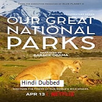 Our Great National Parks (2024) Hindi Dubbed Season 1 Complete