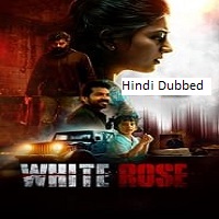 White Rose (2024) Unofficial Hindi Dubbed Full Movie