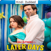 Later Days (2021) Hindi Dubbed Full Movie Online Watch DVD Print Download Free