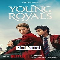 Young Royals (2024) Hindi Dubbed Season 3 Complete